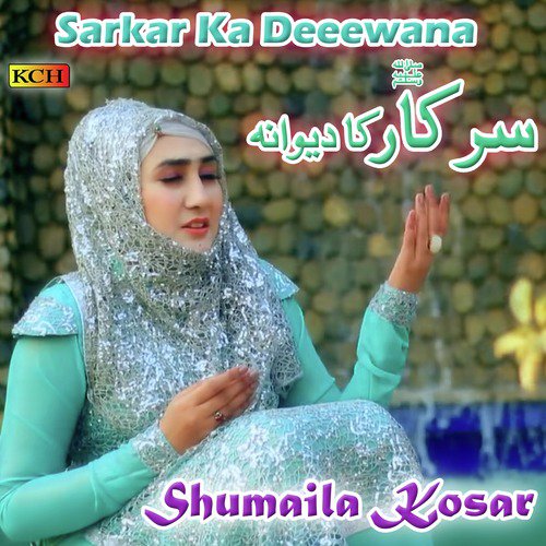Sarkar Ka Deewana - Shumaila Kosar