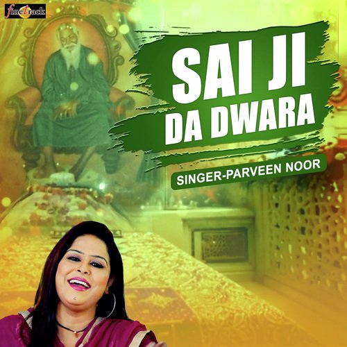 Sai Ji Da Dwara - Parveen Noor