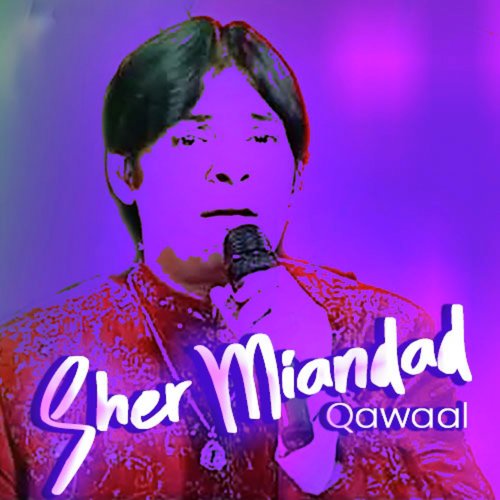 Kawan O Kawan Mery Mahiye Nu - Sher Miandad Qawaal
