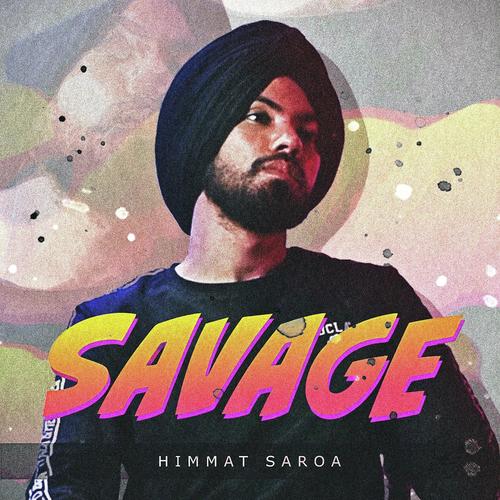 Savage - Himmat Saroa