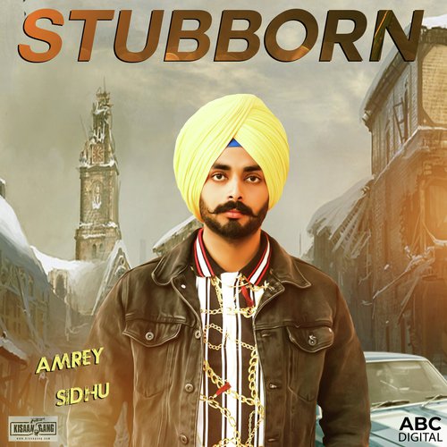 Stubborn - Amrey Sidhu