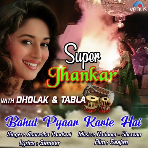 Bahut Pyaar Karte Hai Super Jhankar With Dholak And Tabla - Anuradha Paudwal