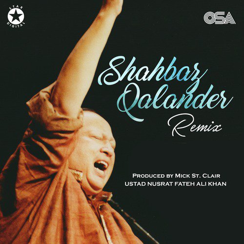 Shahbaz Qalander (Remix) - Nusrat Fateh Ali Khan, Mick St. Clair