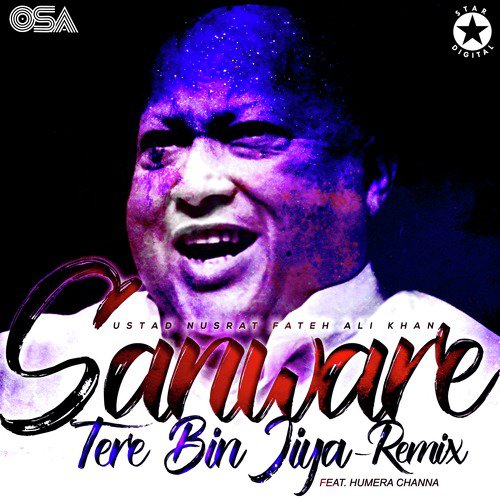 Sanware Tere Bin Jiya (Remix) - Nusrat Fateh Ali Khan, Humera Channa