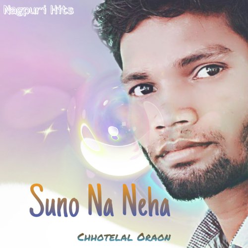 Suno Na Neha - Chhotelal Oraon
