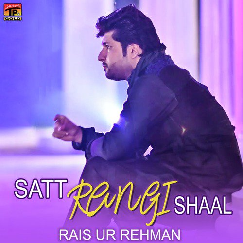 Satt Rangi Shaal - Rais Ur Rehman