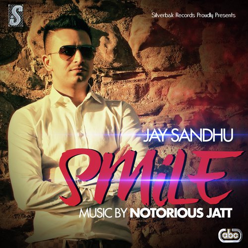 Smile - Jay Sandhu, Notorious Jatt