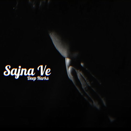 Sajna Ve - Deep Harks