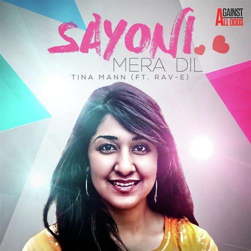 Sayoni Mera Dil (feat. Rav E) - Tina Mann, Rav-E