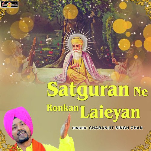 Satguran Ne Ronkan Laieyan - Charanjit Singh Chan