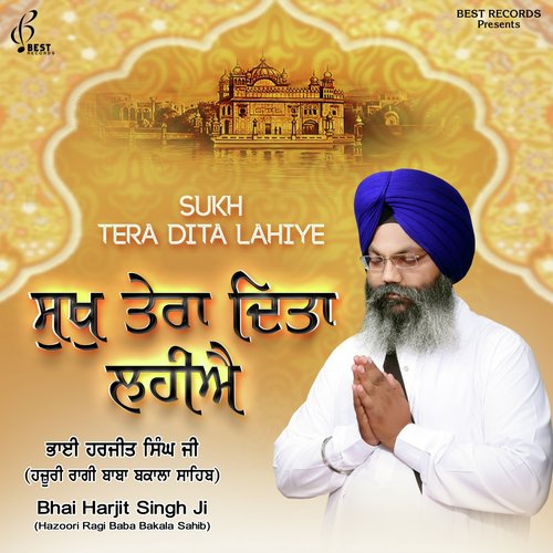 Sukh Tera Dita Lahiye - Bhai Harjit Singh Ji