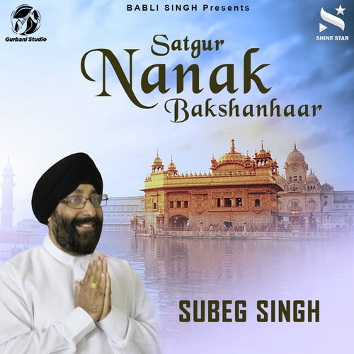 Satgur Nanak Bakshanhar - Subeg Singh