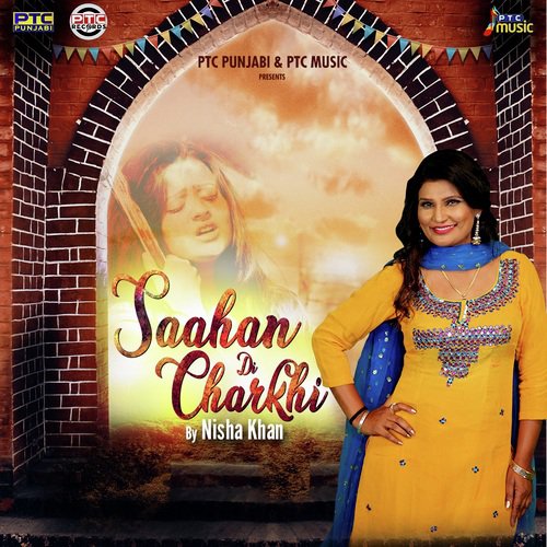 Sahan Di Charkhi - Nisha Khan