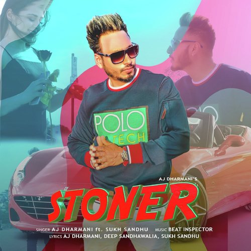 Stoner - Aj Dharmani, Sukh Sandhu