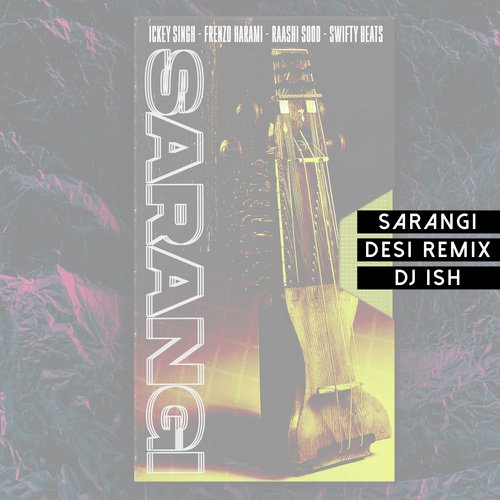 Sarangi Desi (DJ Ish Remix) - Ickey Singh