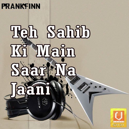 Teh Sahib Ki Main - Bhai Lakhwinder Singh Ji