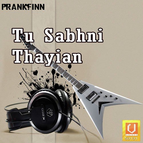Tu Sabhni Thayian - Bhai Jasbir Singh Ji