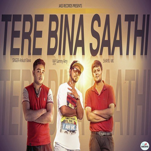 Tere Bina Saathi - Ankush Bawa, MK, Sammy Airry