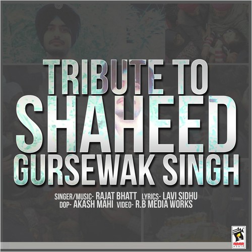 Tribute To Shaheed Gursewak Singh - Rajat Bhatt