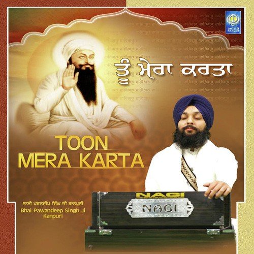 Tu Mere Karta - Bhai Pawandeep Singh Ji Kanpuri