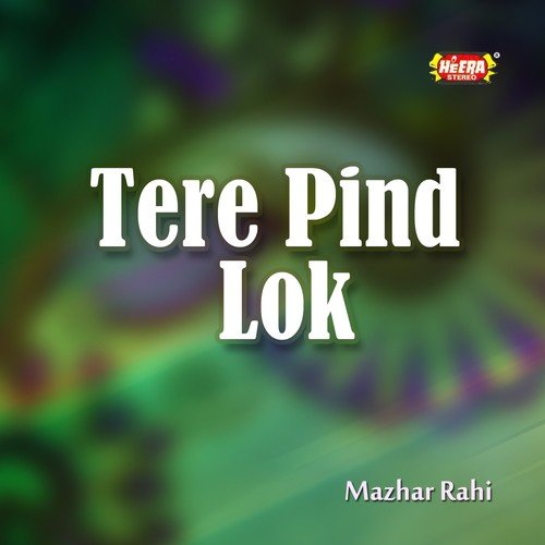Tere Pind Lok - Mazhar Rahi