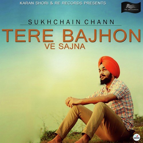 Tere Bajhon - Sukhchain Chann