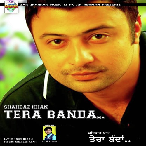 Tera Banda - Shahbaz Khan, Shahbaz Khan