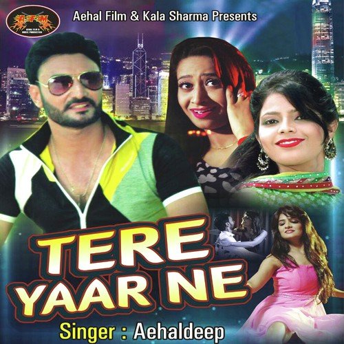 Tere Yaar Ne - Aehaldeep