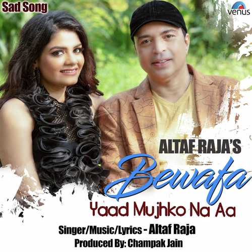 Bewafa Yaad Mujhko Na Aa - Altaf Raja