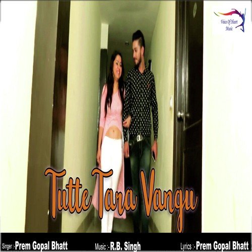Tutte Tara Vangu - Prem Gopal Bhatt