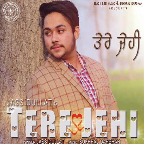 Tere Jehi - Jass Dullat039s, Jass Dullat039s