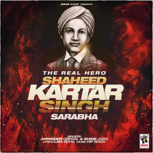 Shaheed Kartar Singh Sarabha - Amninder Grewal, Shine Joshi