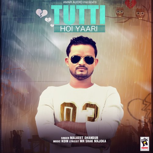 Tutti Hoi Yaari - Malkeet Dhandur