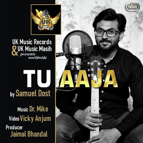 Tu Aaja - Samuel Dost with Dr. Mike