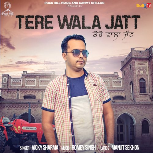 Tere Wala Jatt - Vicky Sharma