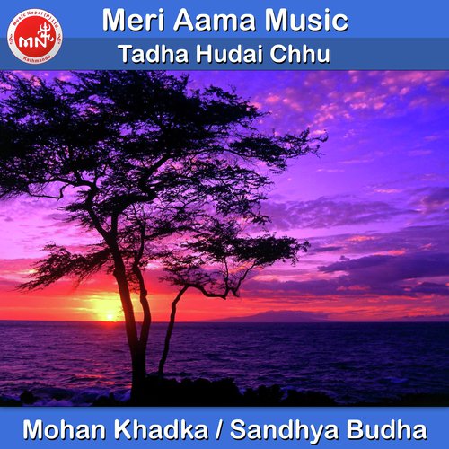 Tadha Hudai Chhu - Mohan Khadka, Sandhya Budha
