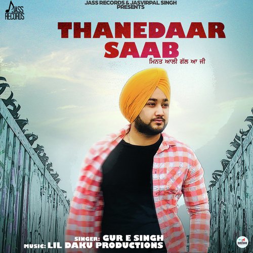 Thanedaar Saab - Gur E Singh