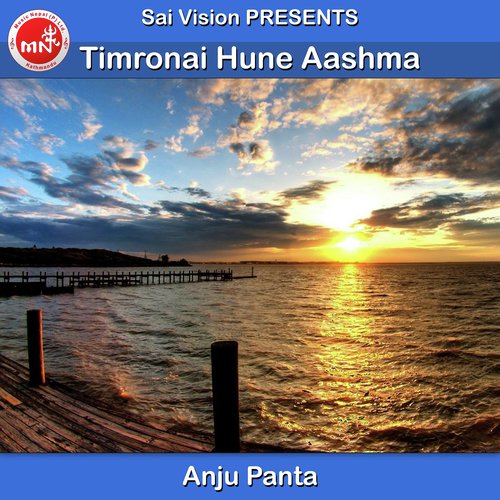 Timronai Hune Aashma - Anju Panta