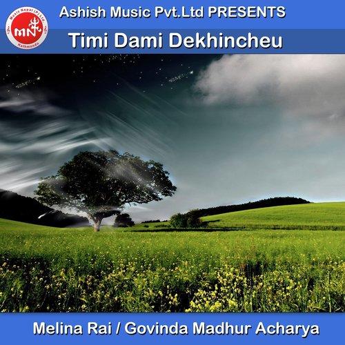 Timi Dami Dekhincheu - Melina Rai, Govinda Madhur Acharya