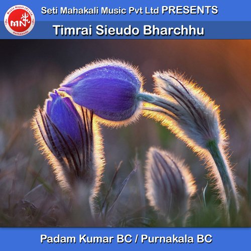 Timrai Sieudo Bharchhu - Padam Kumar BC, Purnakala Bc