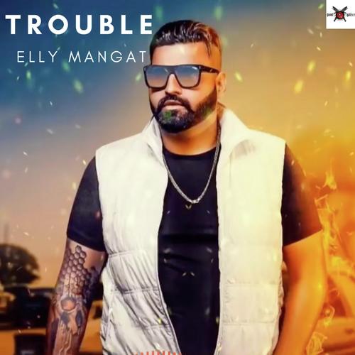 Trouble - Elly Mangat