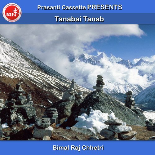 Tanabai Tanab - Bimal Raj Chhetri