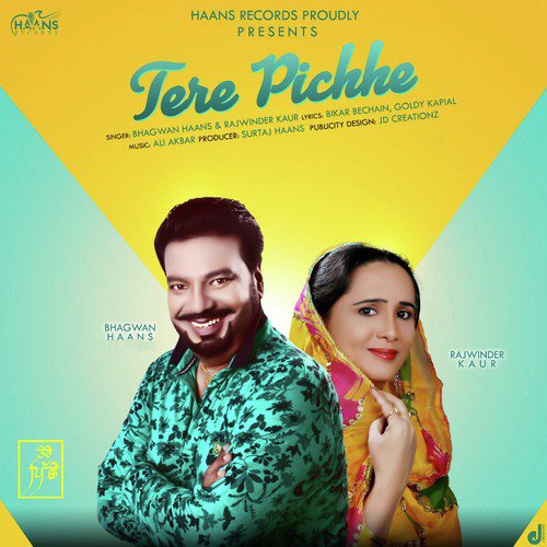 Tere Pichhe - Rajwinder Kaur, Bhagwan Haans