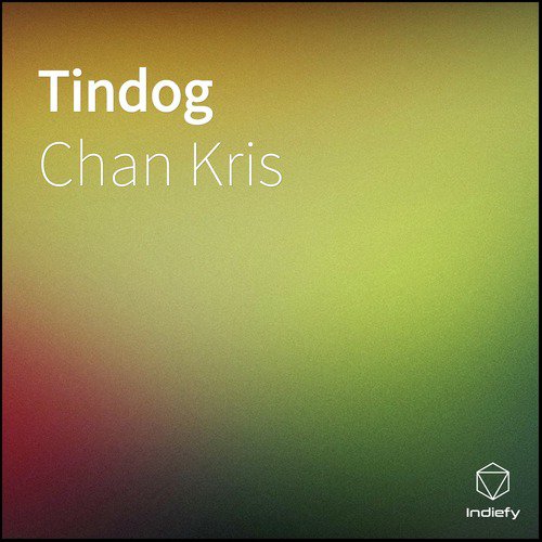 Tindog - Chan Kris