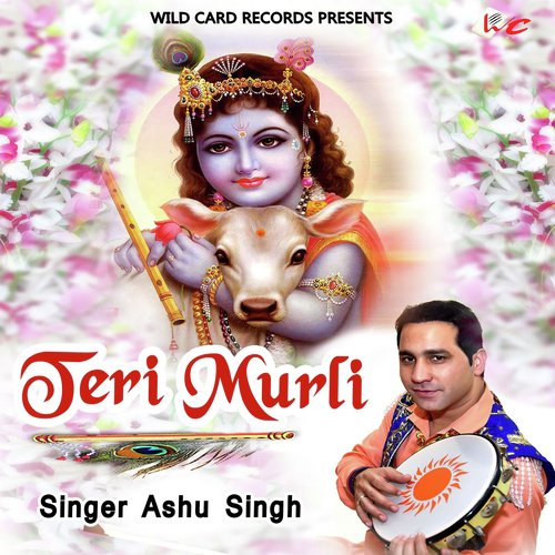 Teri Murli - Ashu Singh