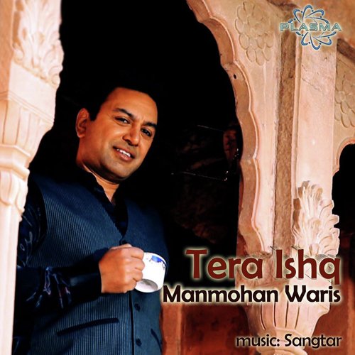 Tera Ishq - Manmohan Waris