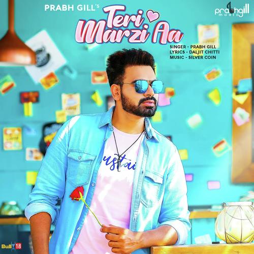 Teri Marzi Aa - Prabh Gill
