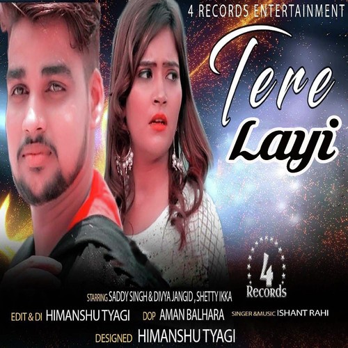 Tere Layi - Ishant Rahi