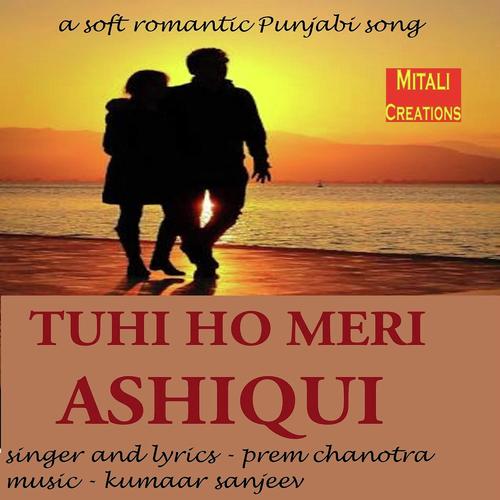 Tuhi Ho Meri Ashiqui - Prem Chanotra