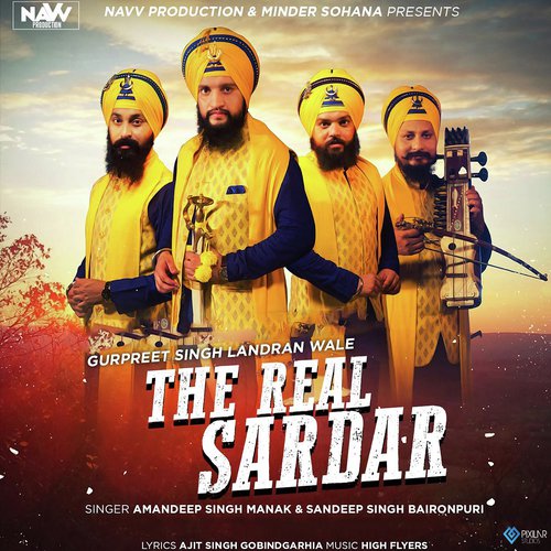 The Real Sardar - Amandeep Singh Manak, Sandeep Singh Baironpuri